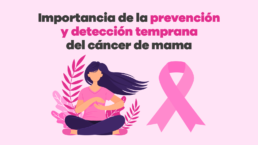Importancia De La Prevencion Y Deteccion Temprana Del Cancer De Mama 02 Uai